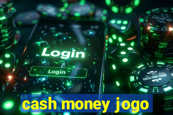 cash money jogo